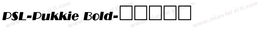 PSL-Pukkie Bold字体转换